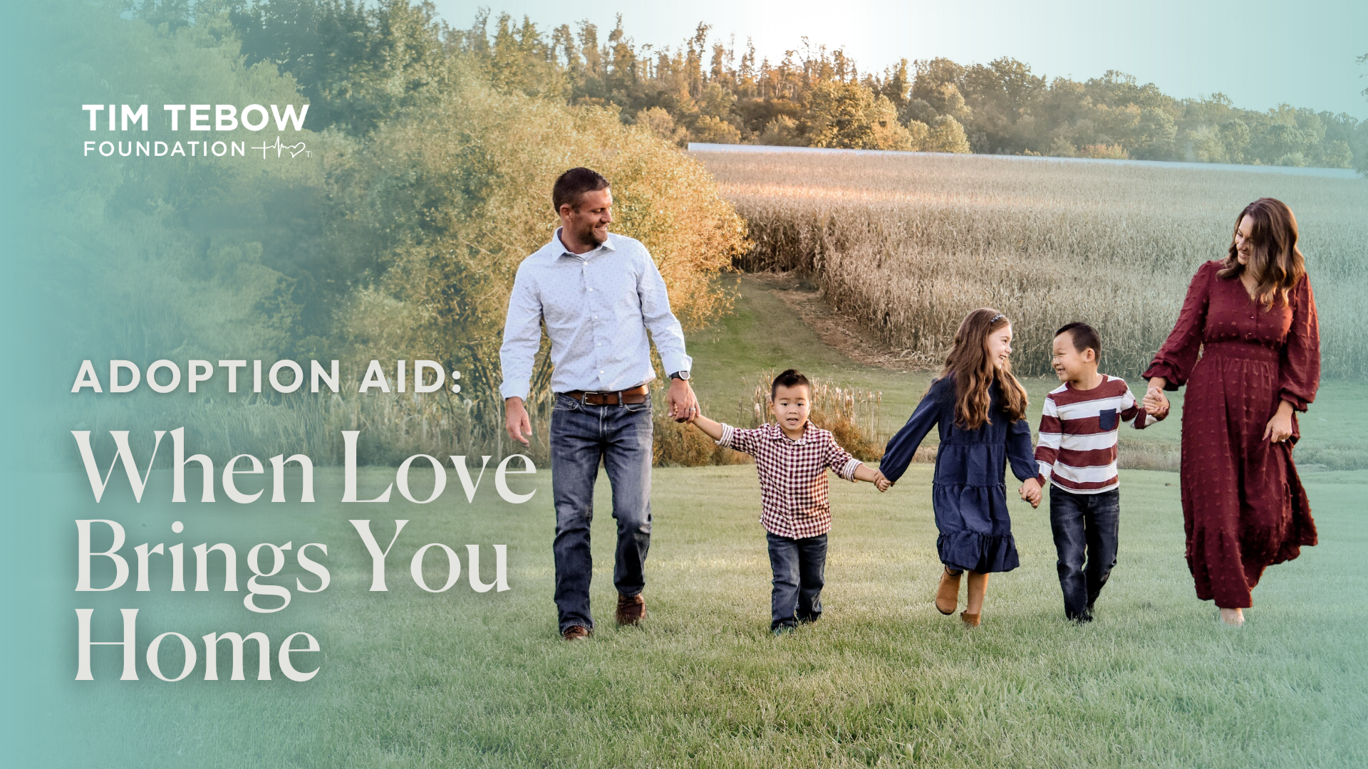 Adoption Aid: When Love Brings You Home :: Tim Tebow Foundation