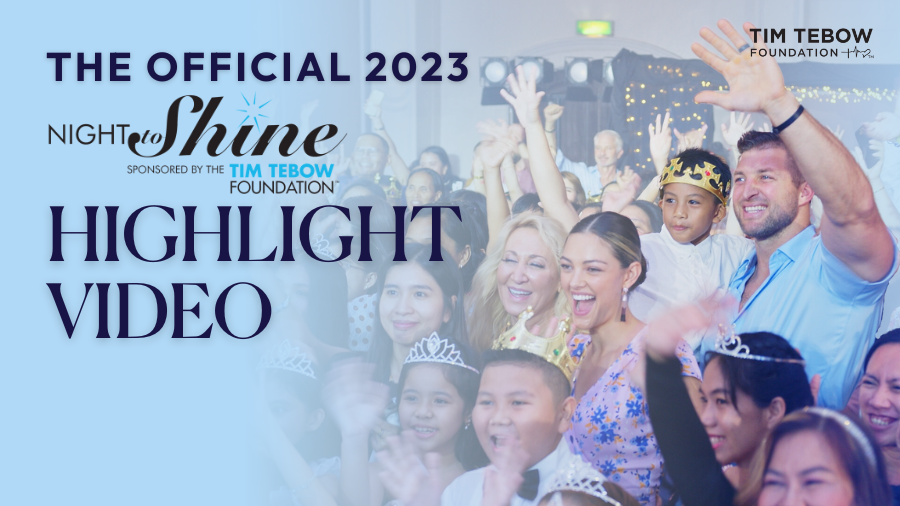 2023 Night to Shine Highlight Video Tim Tebow Foundation