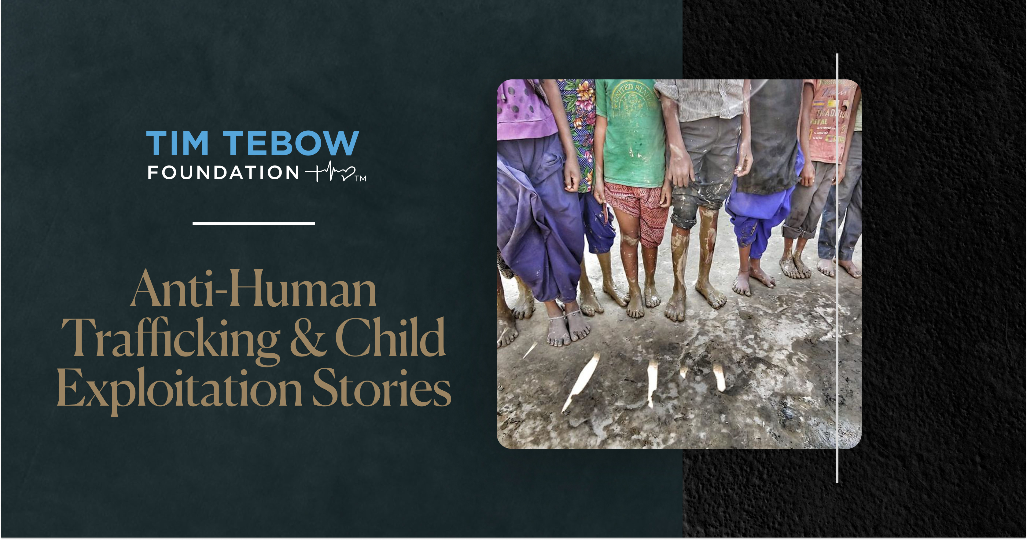 Stories - Anti-Human Trafficking   Child Exploitation :: Tim Tebow Foundation